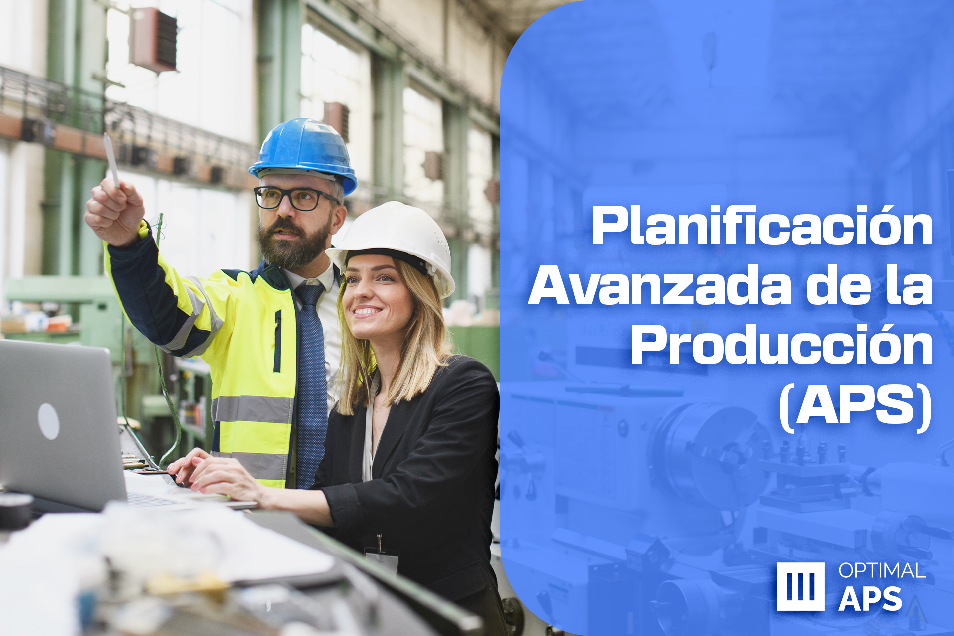 Planificación APS: precisión y eficiencia en la producción
