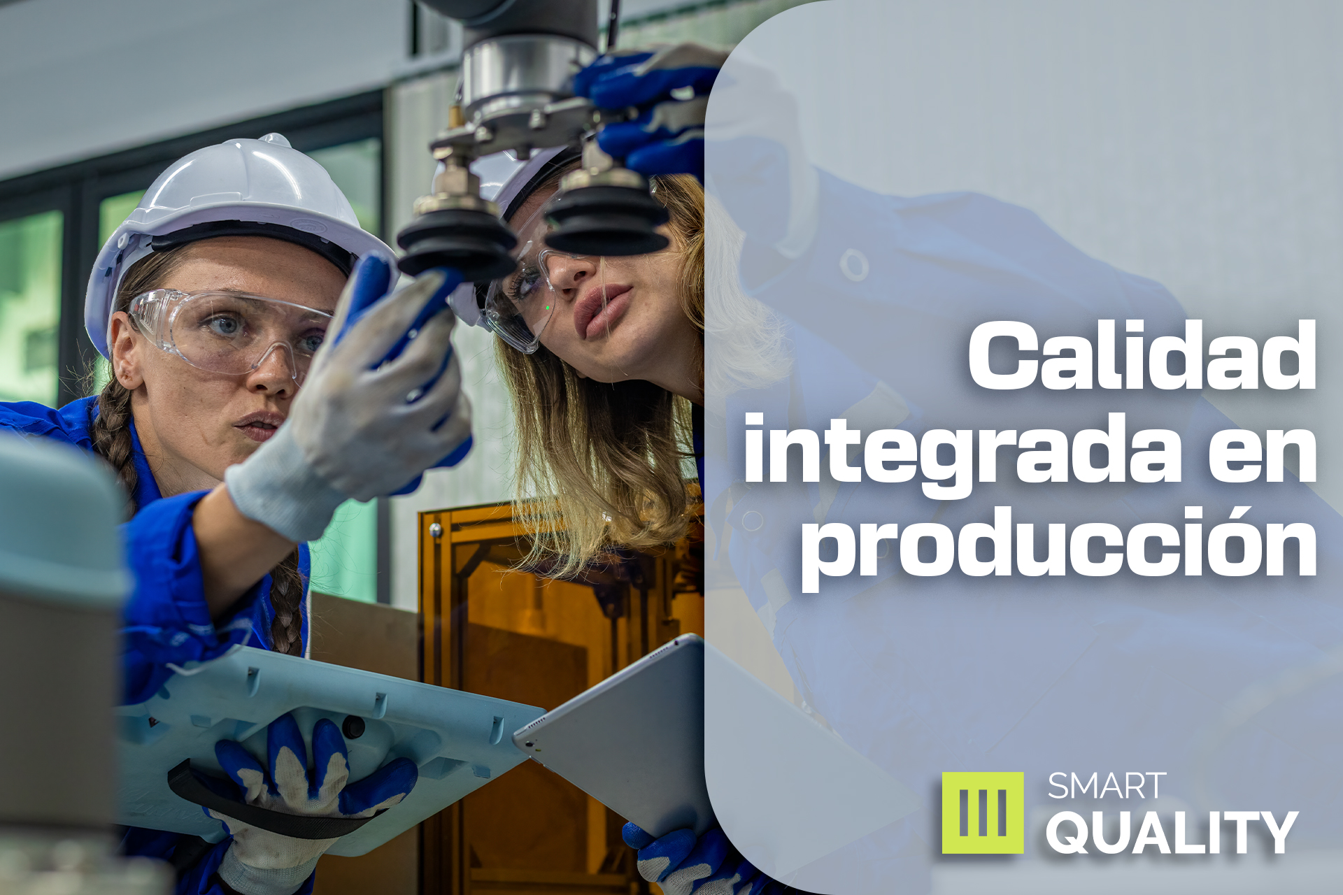 La calidad en la industria: de la inspección final a un proceso integrado