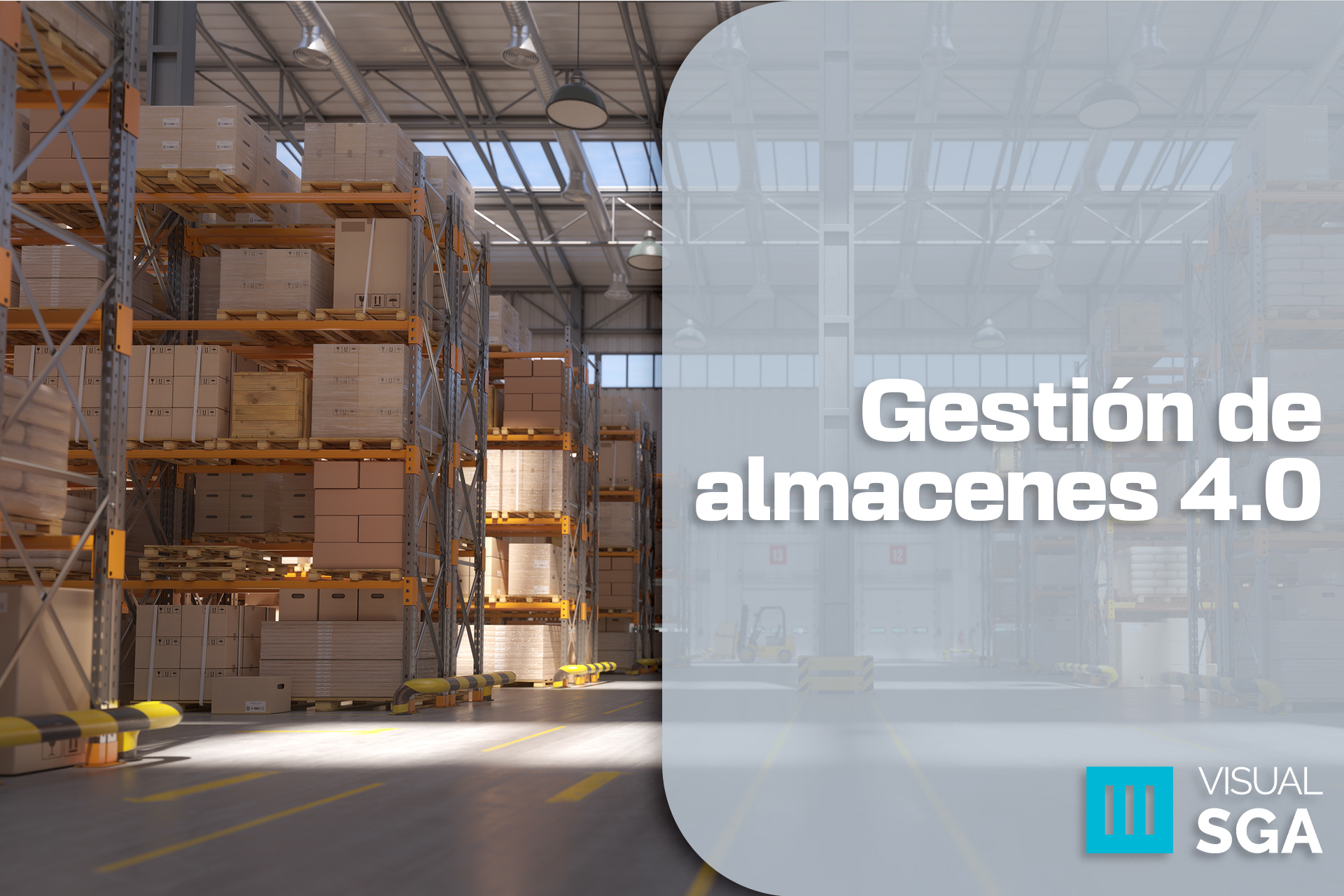 Gestión de almacenes inteligente: cómo Visual SGA transforma el almacén industrial